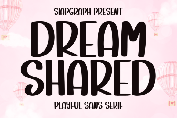 Dream Shared: A Playful Sans Serif Font for Crafters