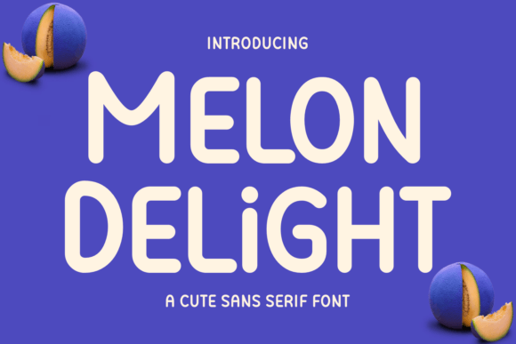 Melon Delight: A Sweet Sans Serif Font for Editors